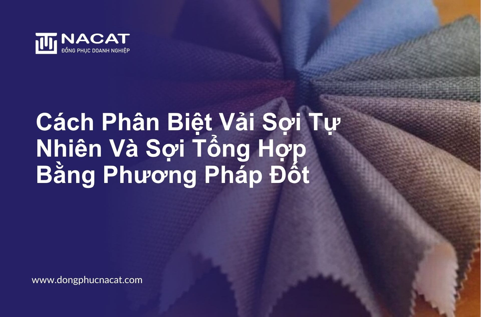 Cách Phân Biệt Vải Sợi Tự Nhiên Và Sợi Tổng Hợp Bằng Phương Pháp Đốt