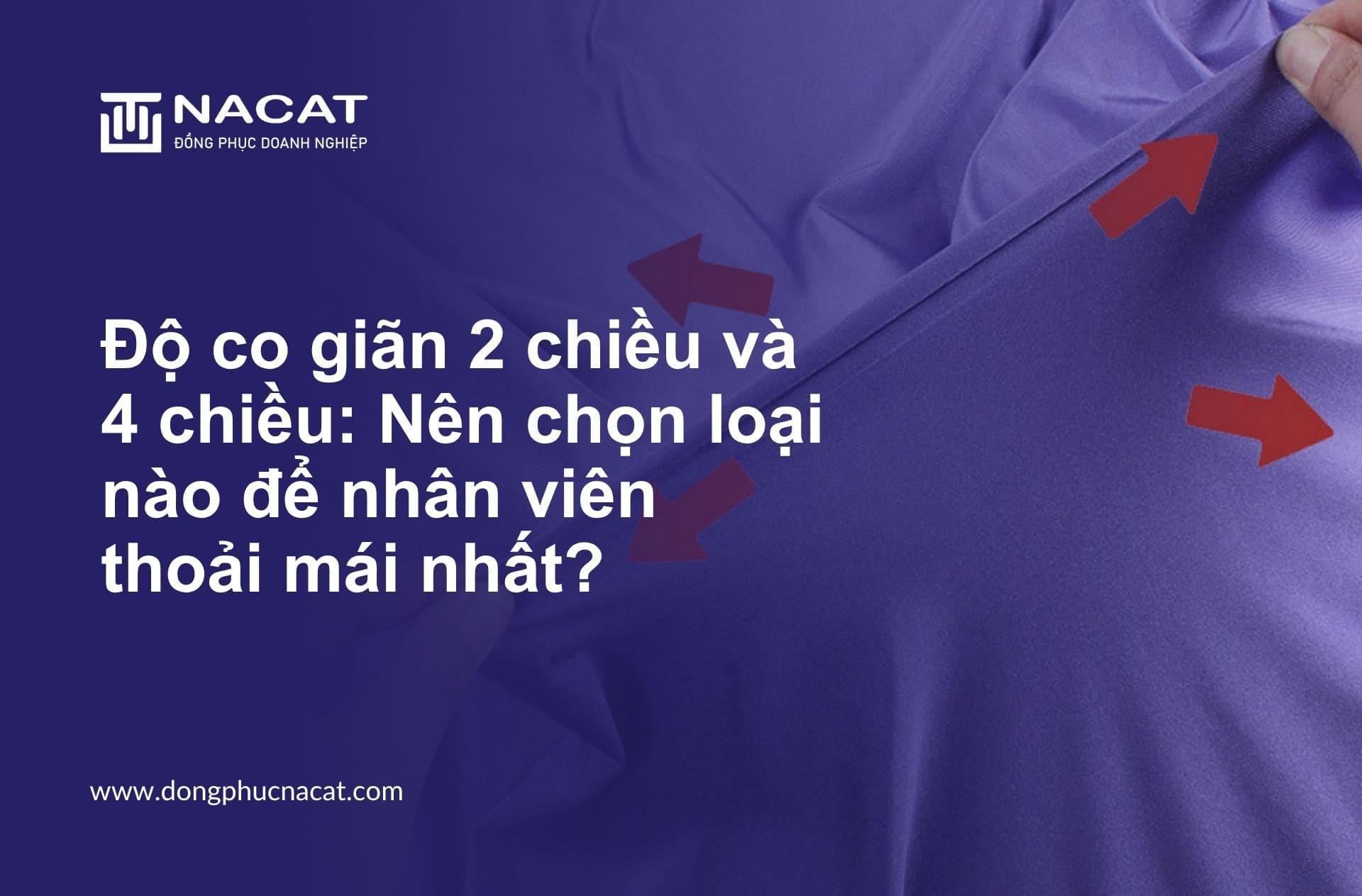 Độ co giãn 2 chiều và 4 chiều Nên chọn loại nào để nhân viên thoải mái nhất
