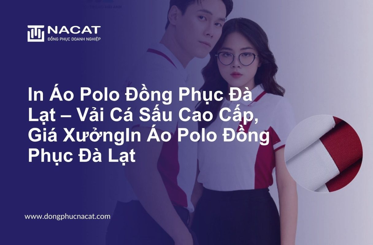 In Áo Polo Đồng Phục Đà Lạt – Vải Cá Sấu Cao Cấp, Giá XưởngIn Áo Polo Đồng Phục Đà Lạt