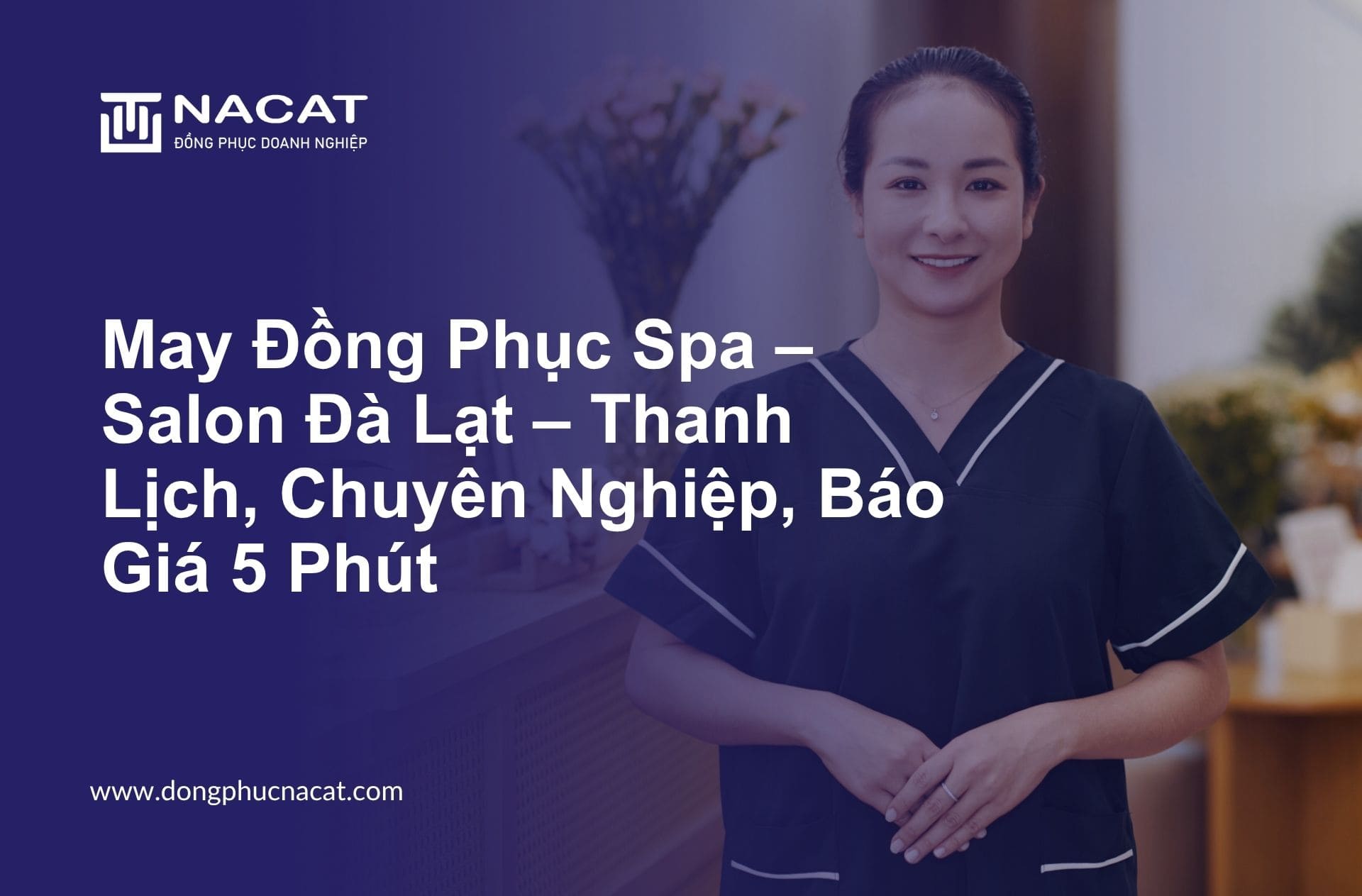 May Đồng Phục Spa – Salon Đà Lạt – Thanh Lịch, Chuyên Nghiệp, Báo Giá 5 Phút