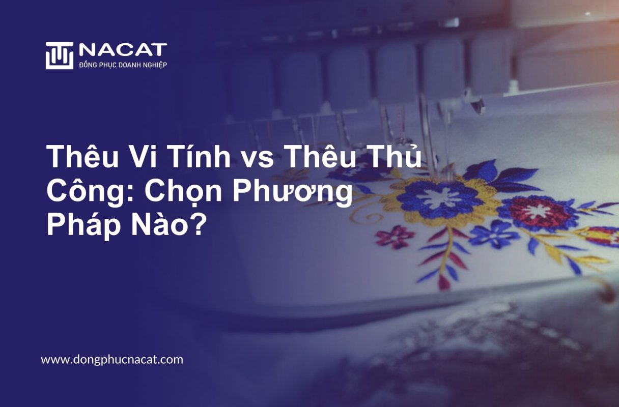 Thêu Vi Tính vs Thêu Thủ Công Chọn Phương Pháp Nào