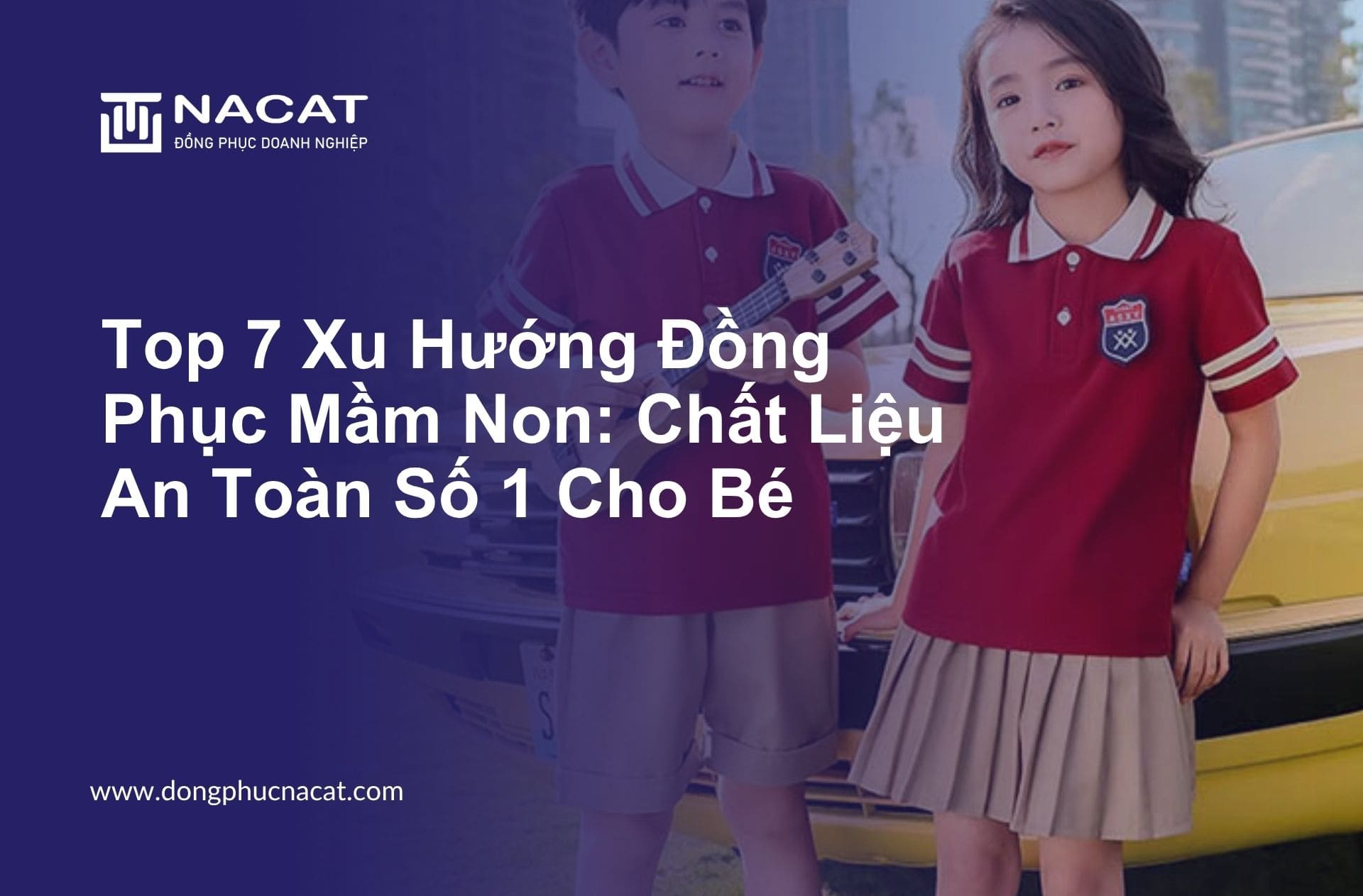 Top 7 Xu Hướng Đồng Phục Mầm Non Chất Liệu An Toàn Số 1 Cho Bé